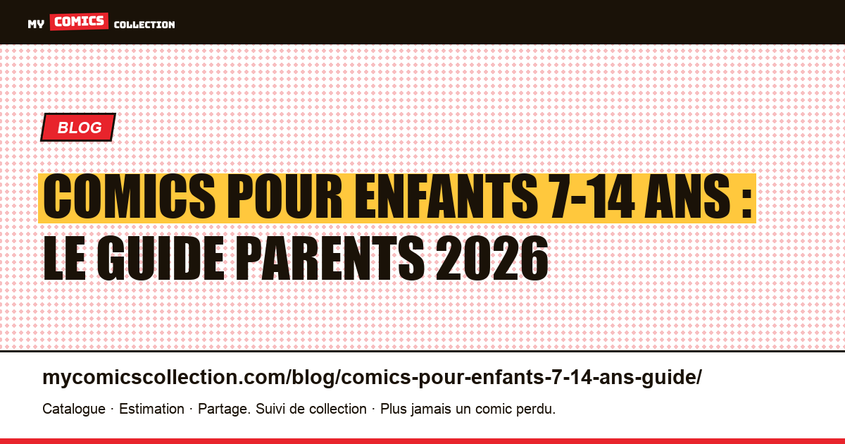 Comics pour enfants 7-14 ans : le guide parents 2026 — illustration article