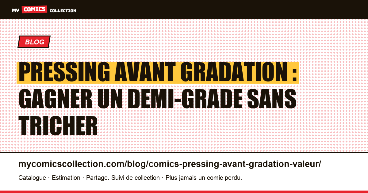 Pressing avant gradation : gagner un demi-grade sans tricher — illustration article