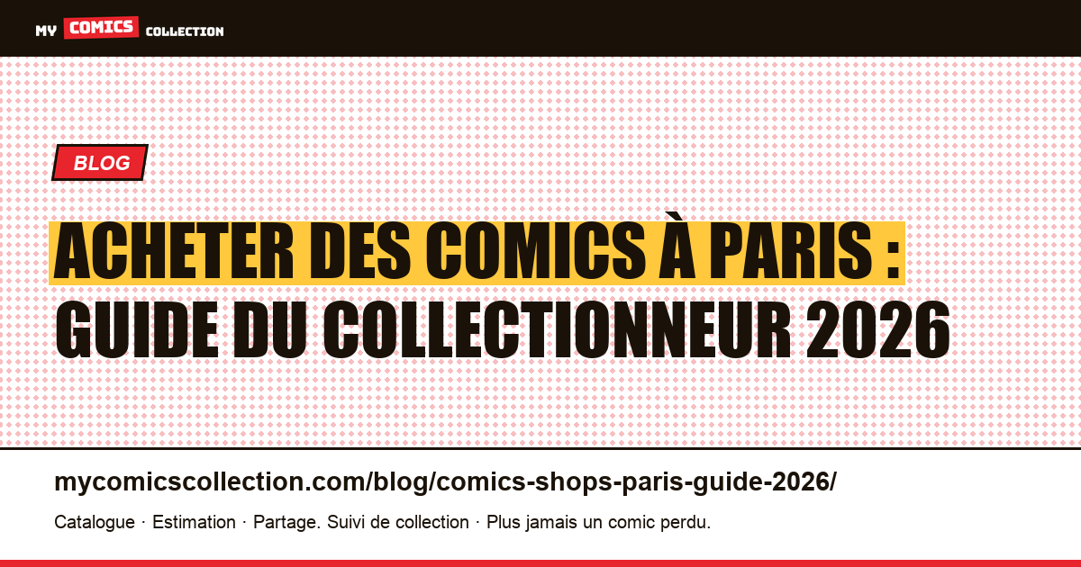 Comics à Paris : le guide complet du collectionneur en 2026 — illustration article