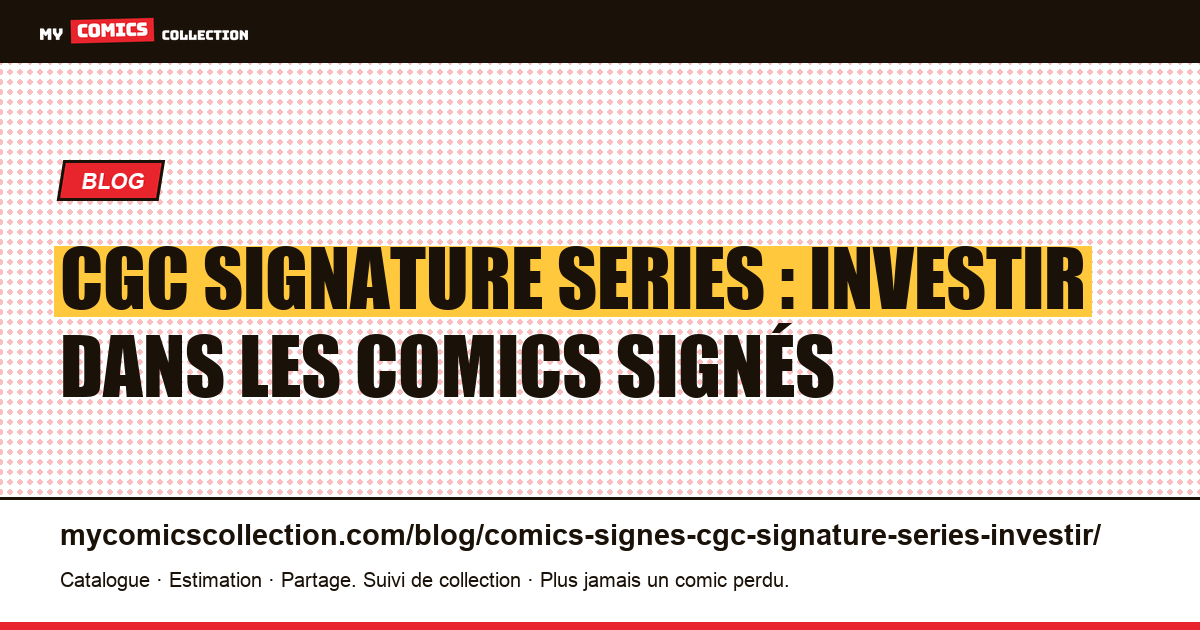 CGC Signature Series : investir dans les comics signés — illustration article