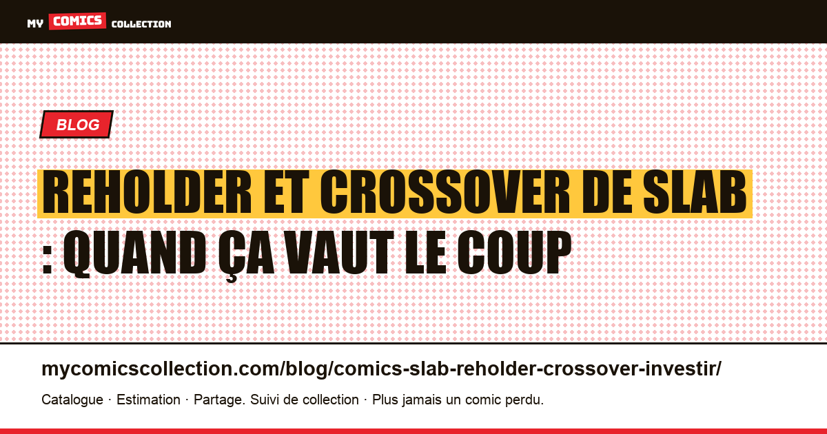 Reholder et crossover de slab : quand ça vaut le coup — illustration article