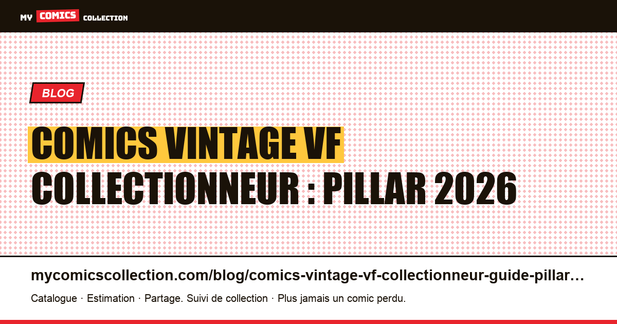 Comics vintage VF collectionneur : pillar 2026 — illustration article