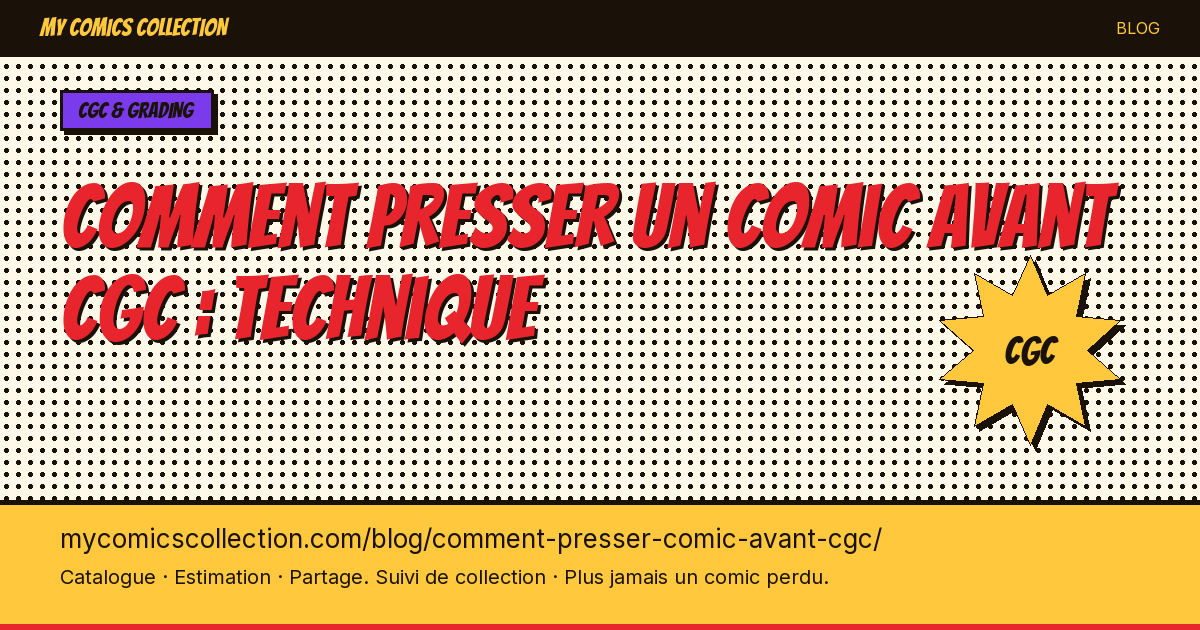 Comment presser un comic avant CGC : technique — illustration article