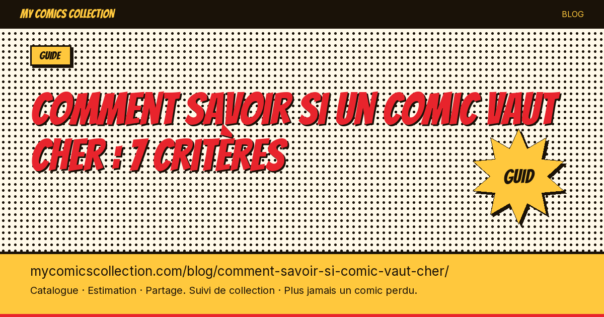 Comment savoir si un comic vaut cher : 7 critères — illustration article