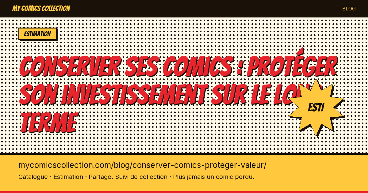 Conserver ses comics : protéger son investissement sur le long terme — illustration article