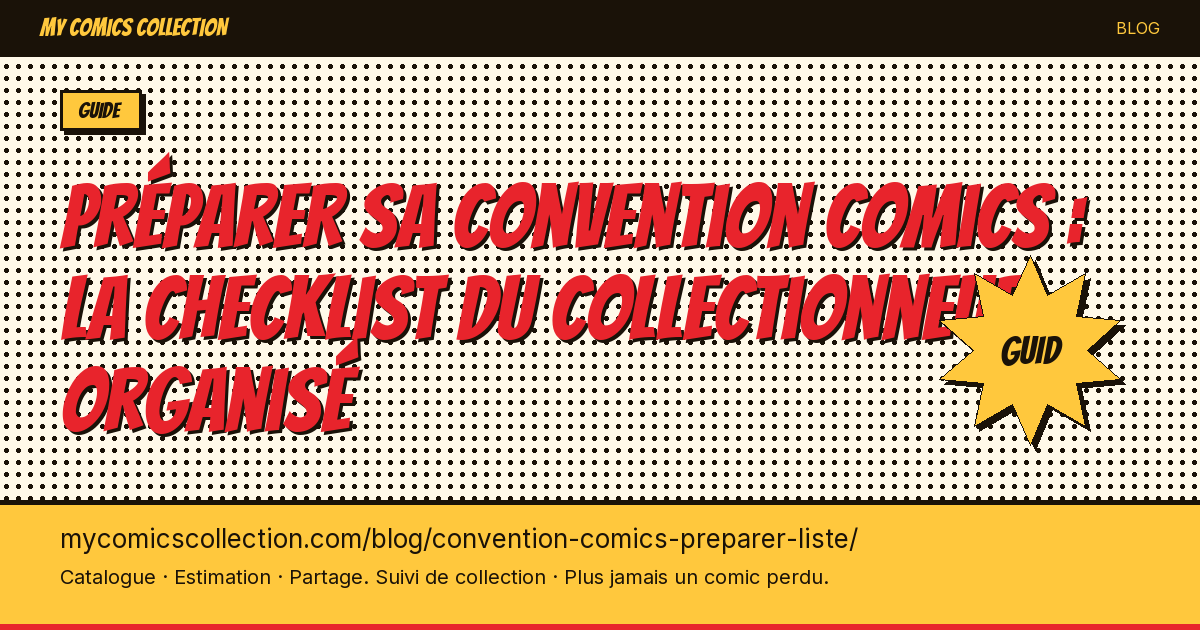 Préparer sa convention comics : la checklist du collectionneur organisé — illustration article