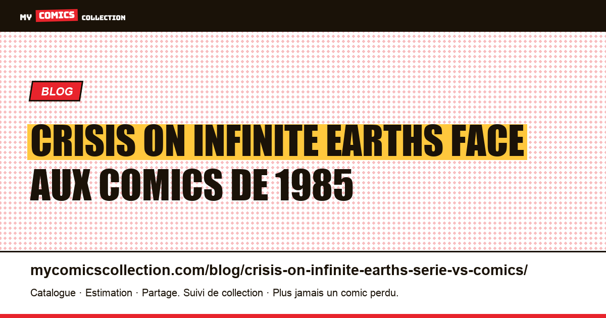 Crisis on Infinite Earths face aux comics de 1985 — illustration article