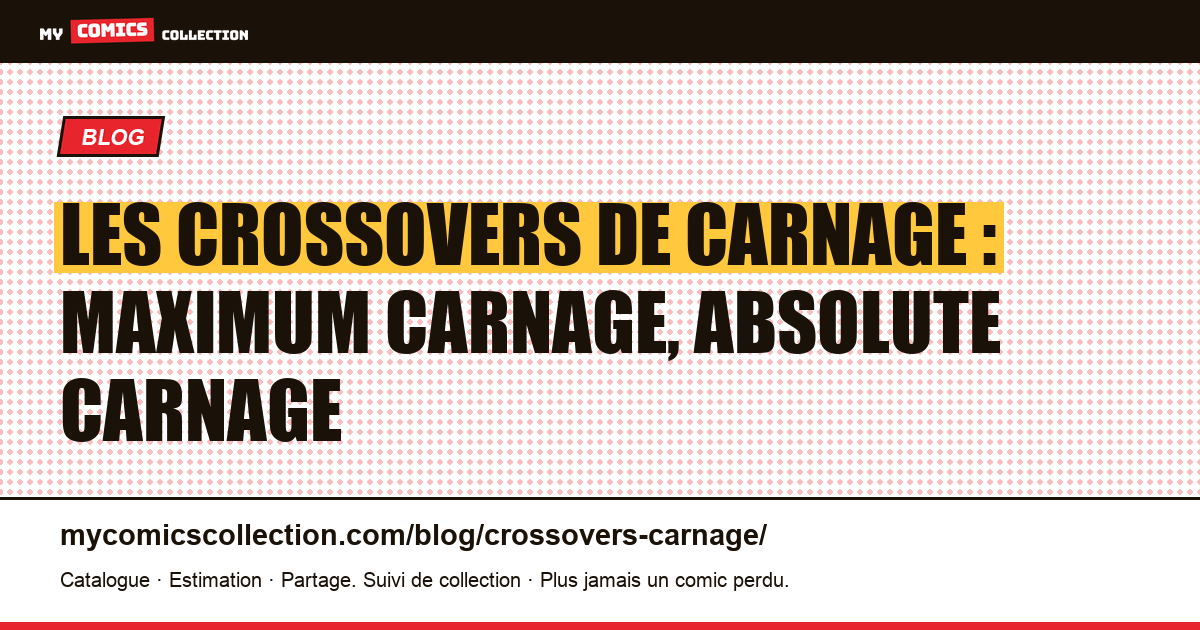 Les crossovers de Carnage : Maximum Carnage, Absolute Carnage — illustration article