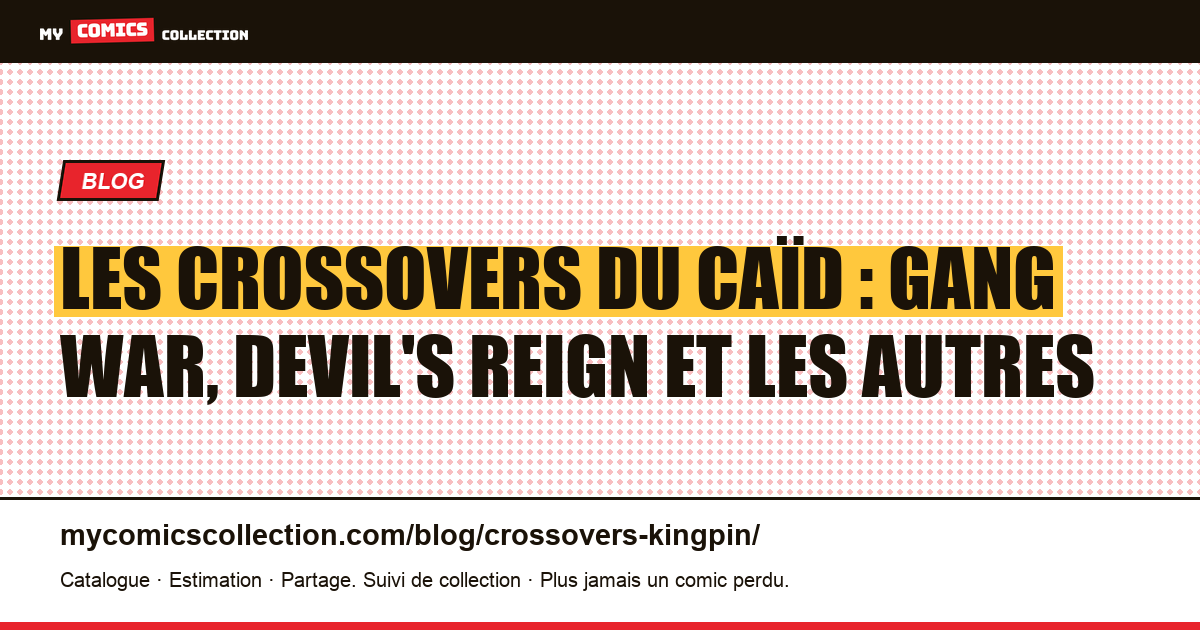 Les crossovers du Caïd : Gang War, Devil's Reign et les autres — illustration article