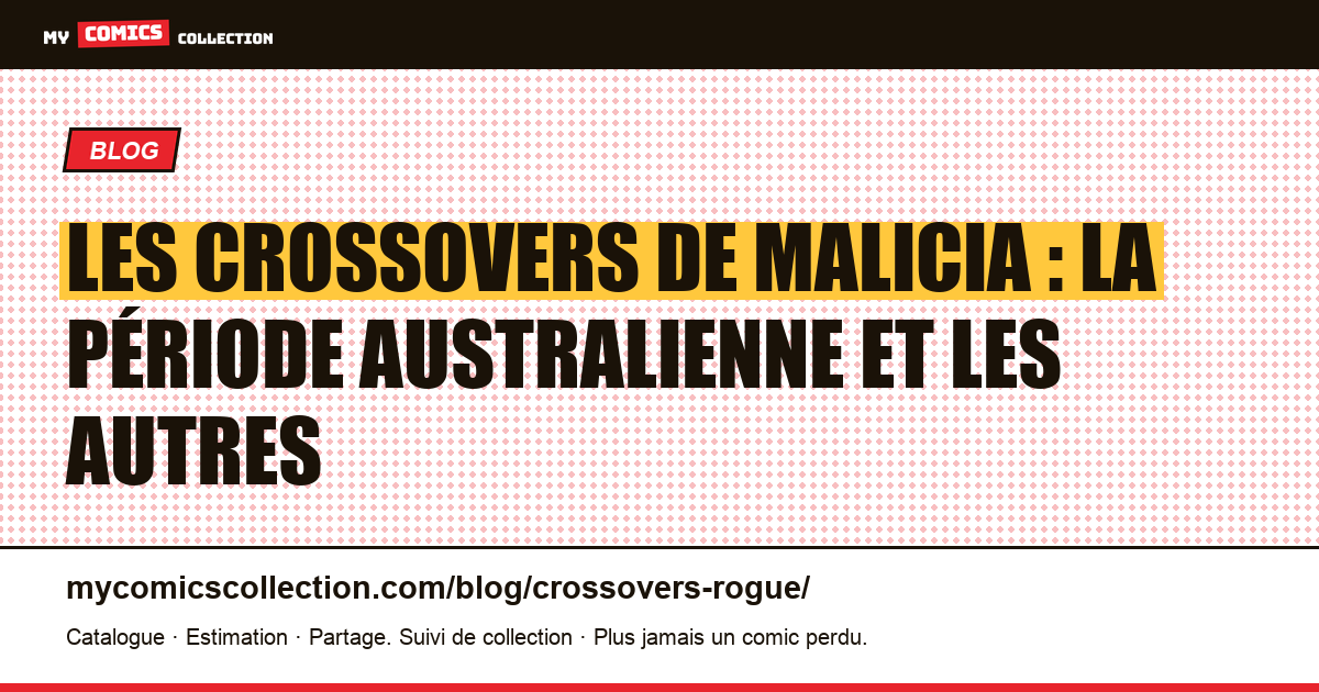 Les crossovers de Malicia : la période australienne et les autres — illustration article