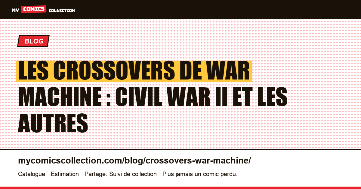 Les crossovers de War Machine : Civil War II et les autres — illustration article