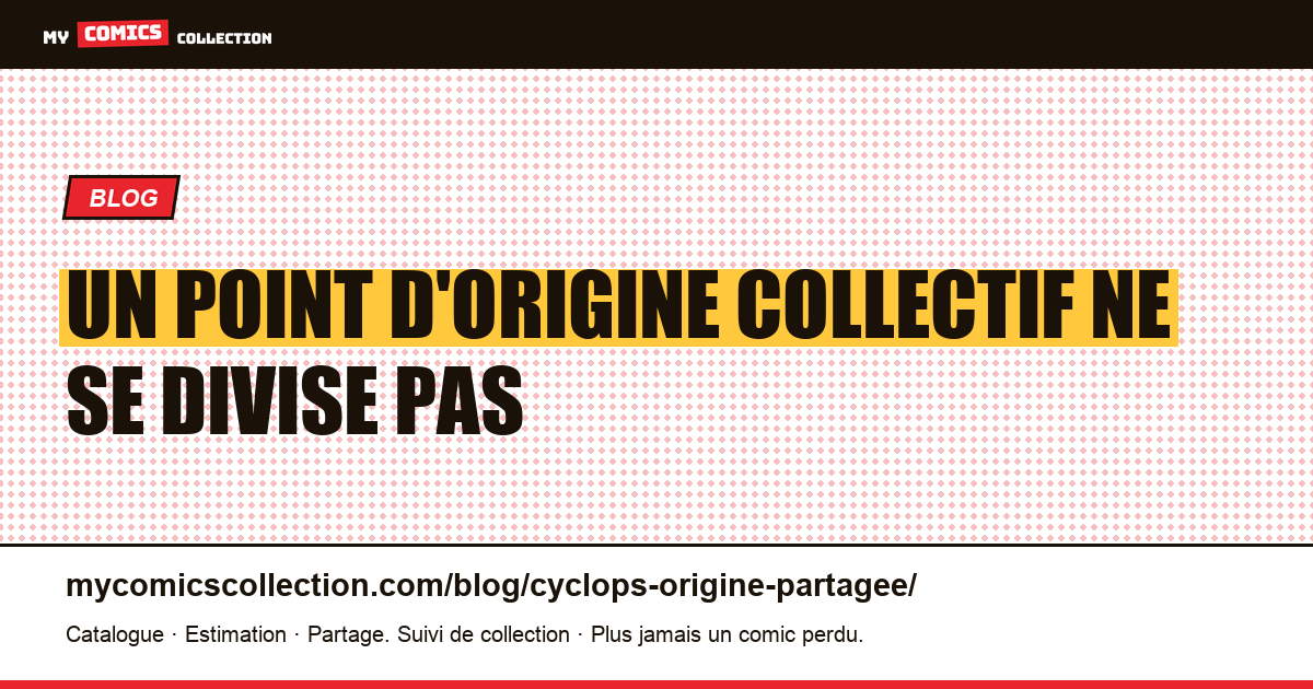 Un point d'origine collectif ne se divise pas — illustration article