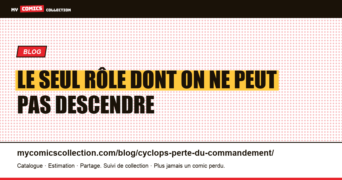 Le seul rôle dont on ne peut pas descendre — illustration article