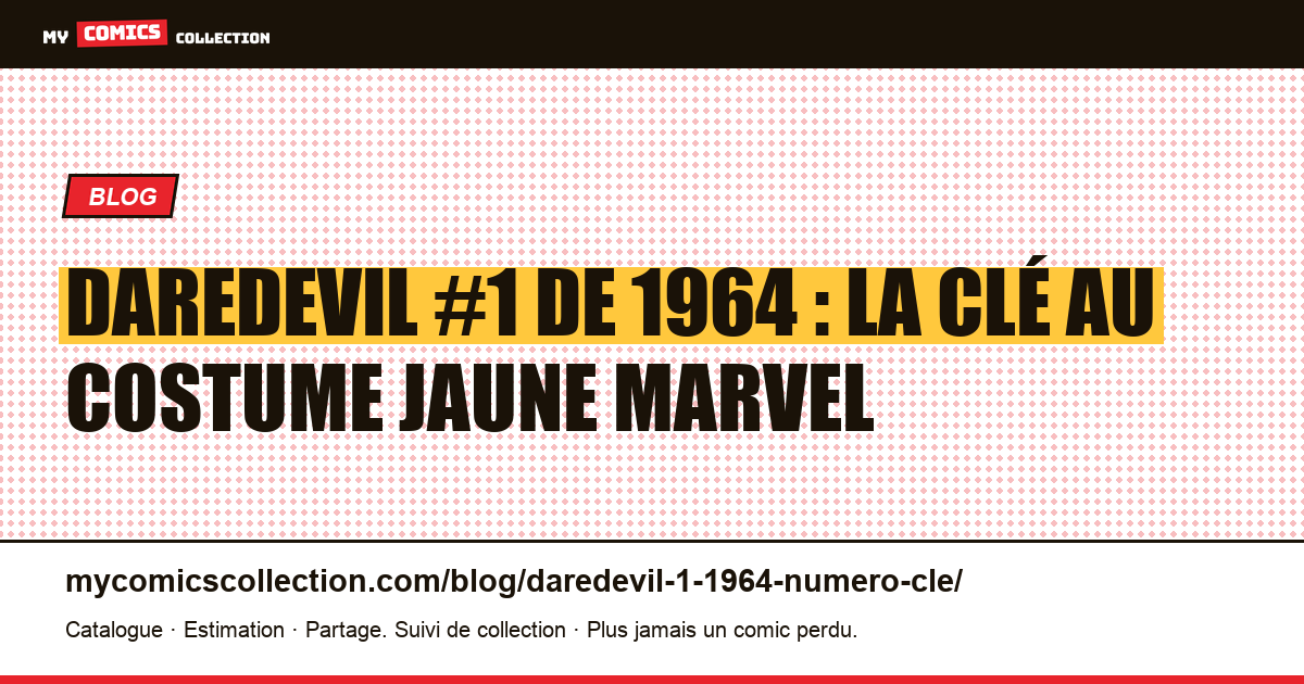 Daredevil #1 (1964) : la première apparition et le costume jaune, illustration article