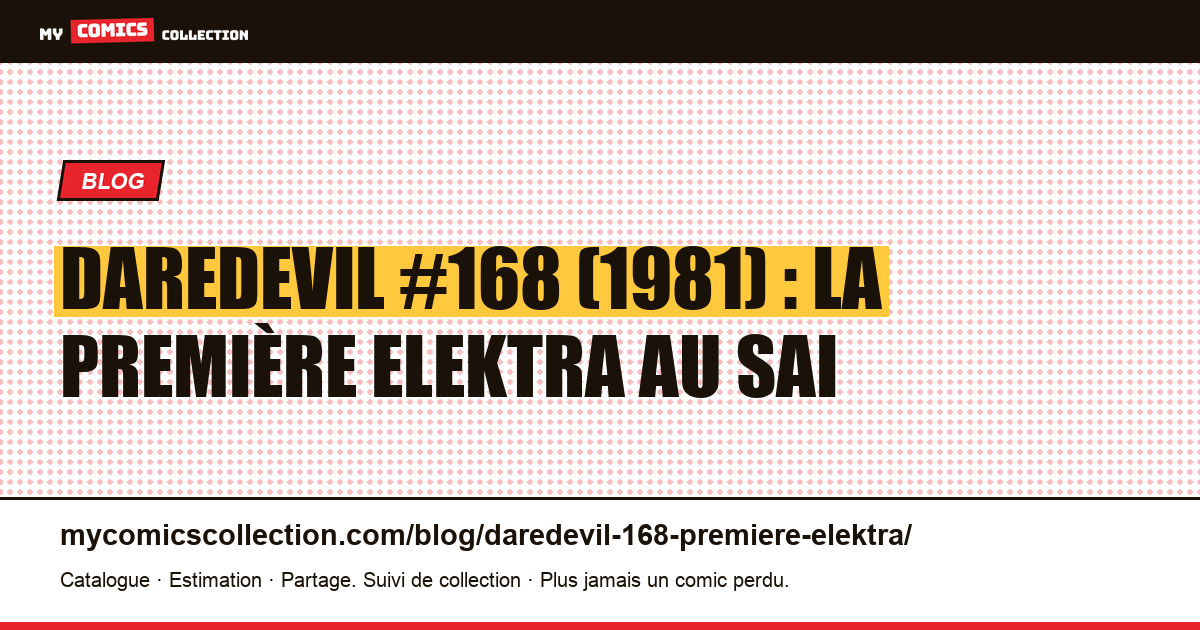 Daredevil #168 (1981) : la première Elektra, premier Miller auteur, illustration article