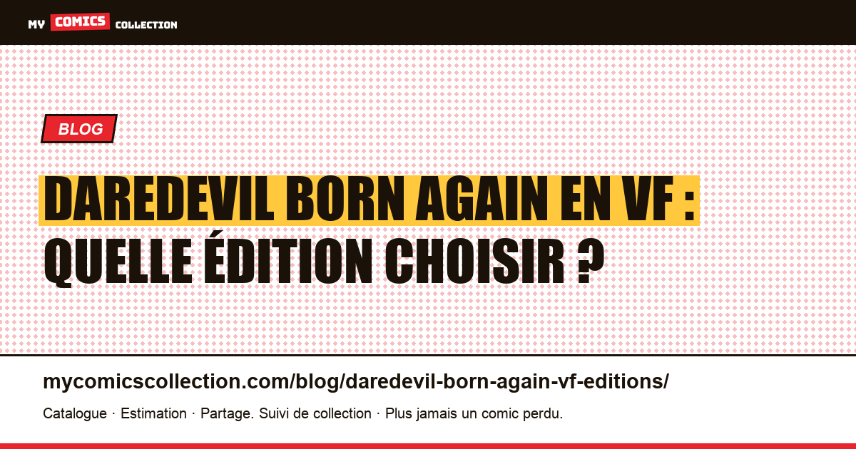 Daredevil: Born Again en VF : les éditions françaises, de 1987 à 2025, illustration article