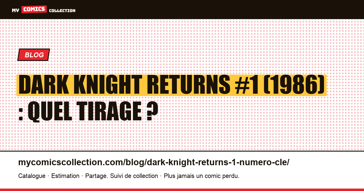 Dark Knight Returns #1 (1986) : reconnaitre le premier tirage, illustration article