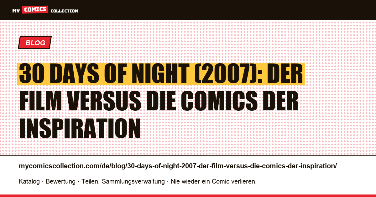 30 Days of Night (2007): Der Film versus die Comics der Inspiration — Artikelillustration