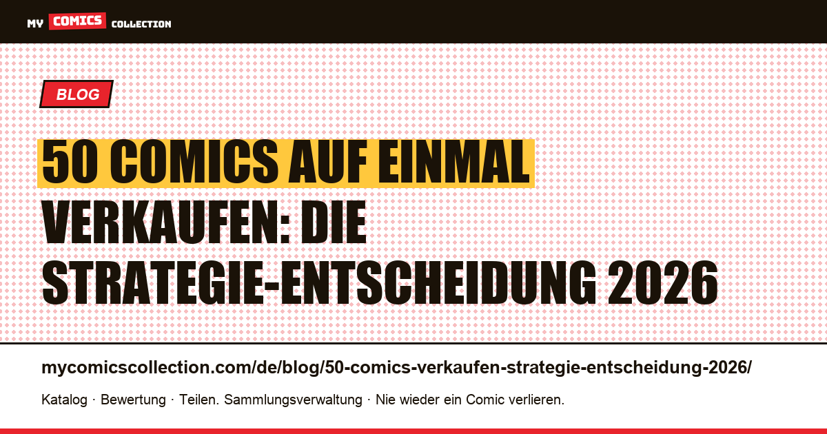 50 Comics auf einmal verkaufen: Strategie und Entscheidungshilfe 2026, Artikelillustration