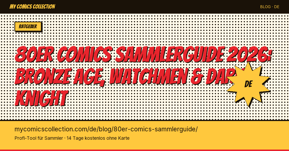 80er Comics sammeln: Bronze Age, Watchmen & Key Issues entdecken — Artikel-Illustration