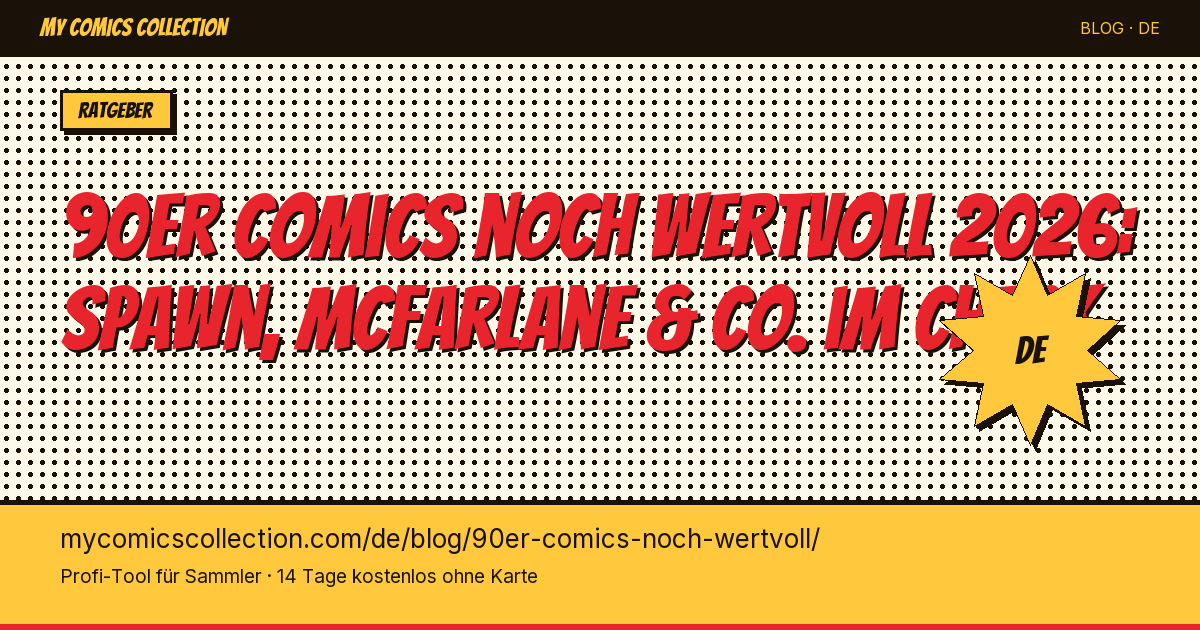 90er Comics: Was sind sie wirklich wert? Die ehrliche Analyse 2026 — Artikel-Illustration