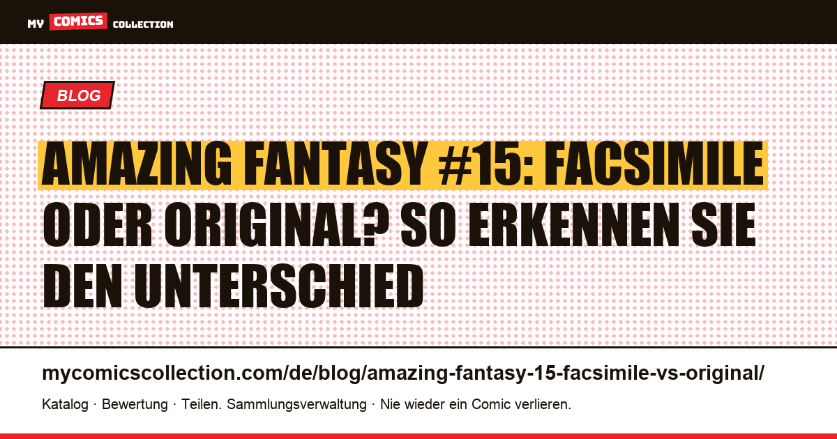 Amazing Fantasy #15 Facsimile vs. Original: 7 Merkmale zur sicheren Unterscheidung, Artikelillustration