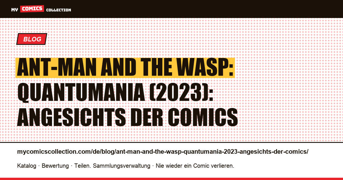 Ant-Man and the Wasp: Quantumania (2023): Angesichts der Comics — Artikelillustration