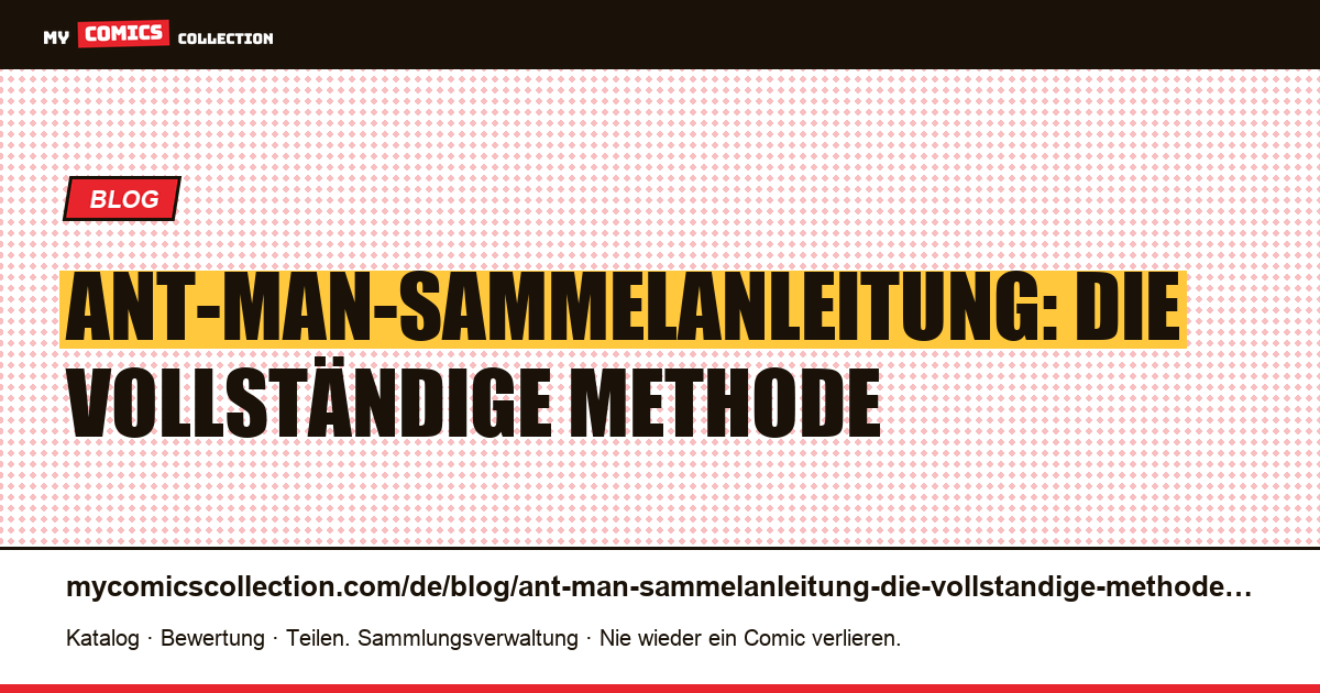Ant-Man-Sammelanleitung: Die vollständige Methode — Artikelillustration