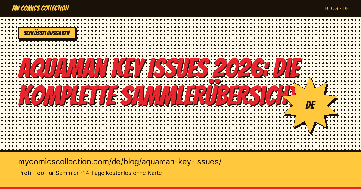 Aquaman Key Issues 2026: Die 10 unverzichtbaren Hefte für Sammler — Artikel-Illustration