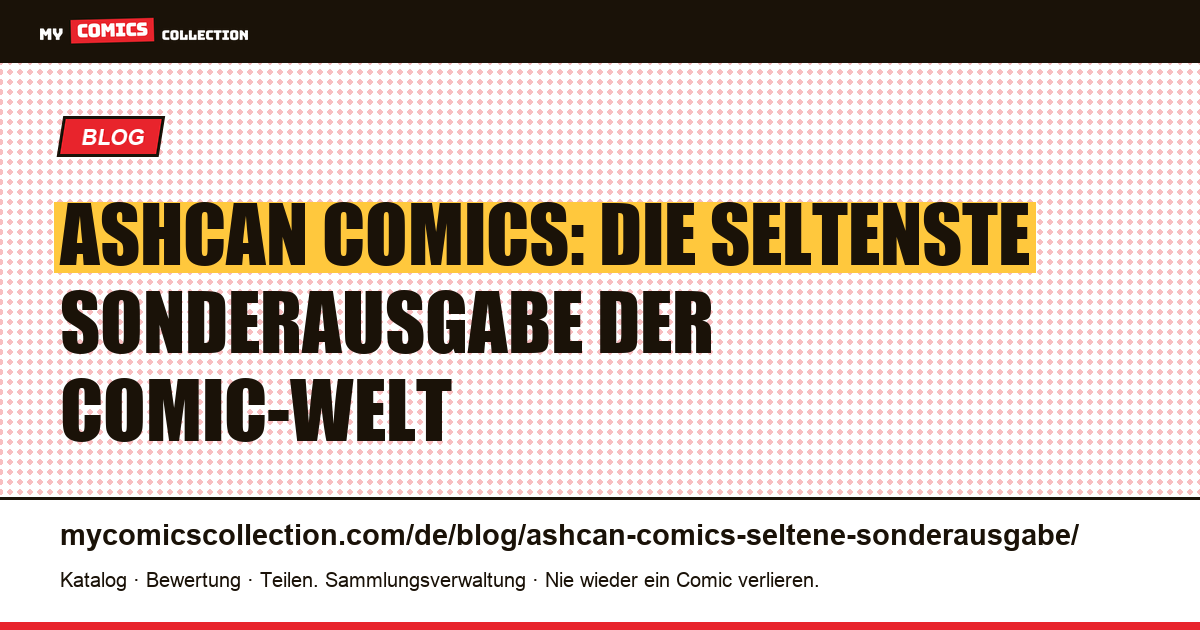 Ashcan Comics: die seltene Sonderausgabe fuer das Copyright, Artikelillustration