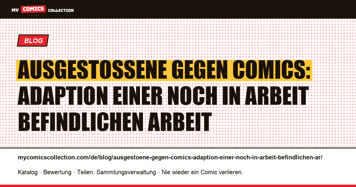 Ausgestoßene gegen Comics: Adaption einer noch in Arbeit befindlichen Arbeit — Artikelillustration