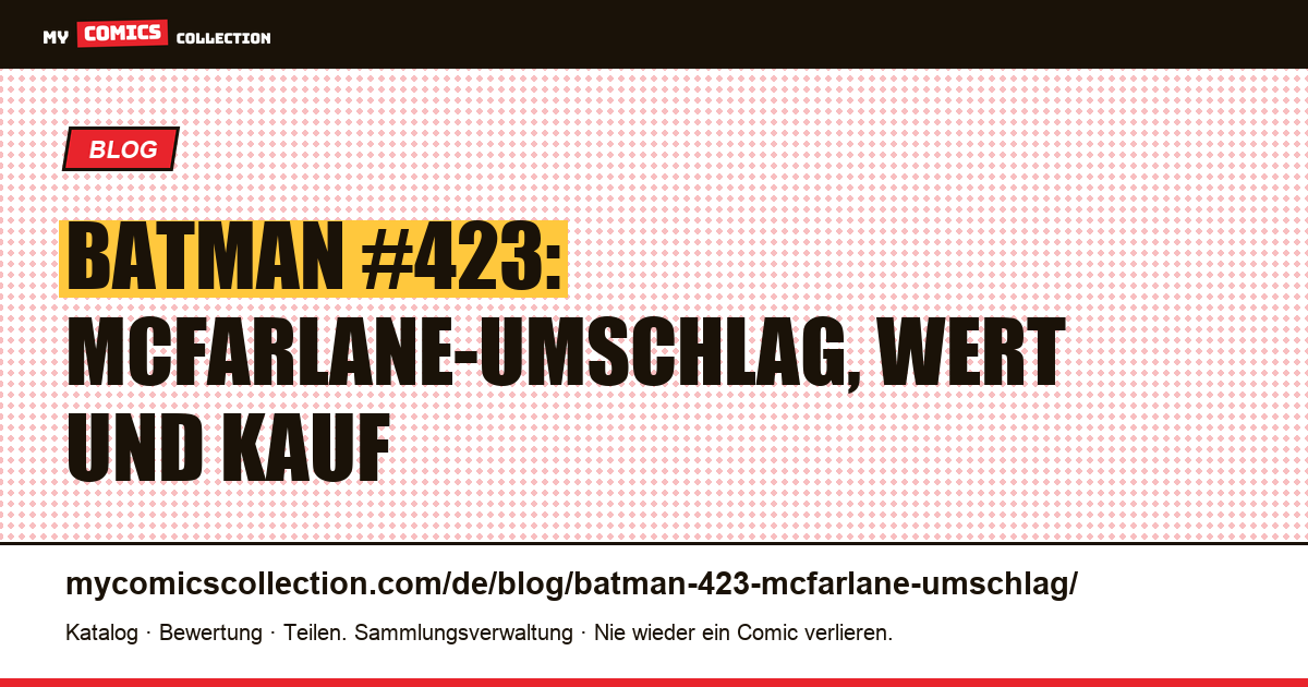 Batman #423: der Umschlag von McFarlane und sein Wert, Artikelillustration