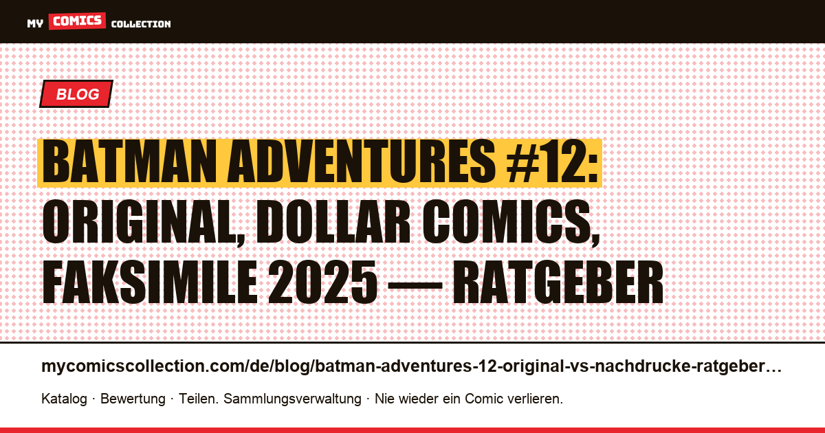Batman Adventures #12: Original, Dollar Comics und Faksimile 2025: so unterscheidet man sie, Artikelillustration