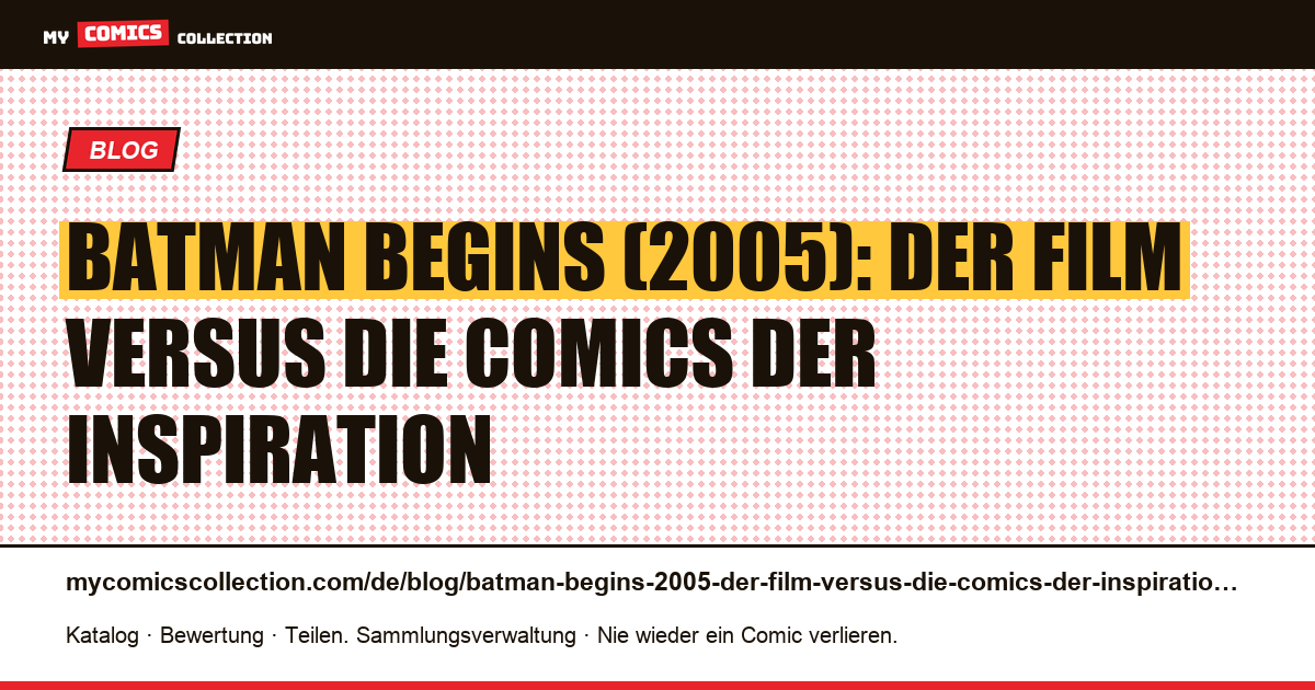 Batman Begins (2005): Der Film versus die Comics der Inspiration — Artikelillustration