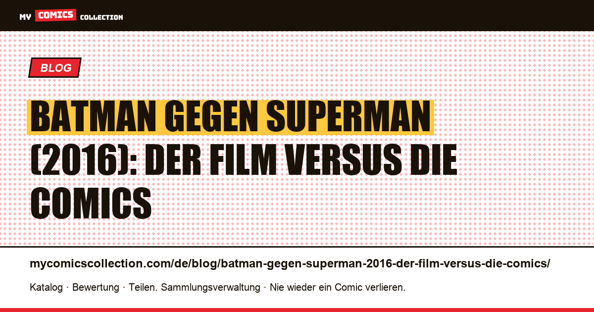 Batman gegen Superman (2016): Der Film versus die Comics — Artikelillustration
