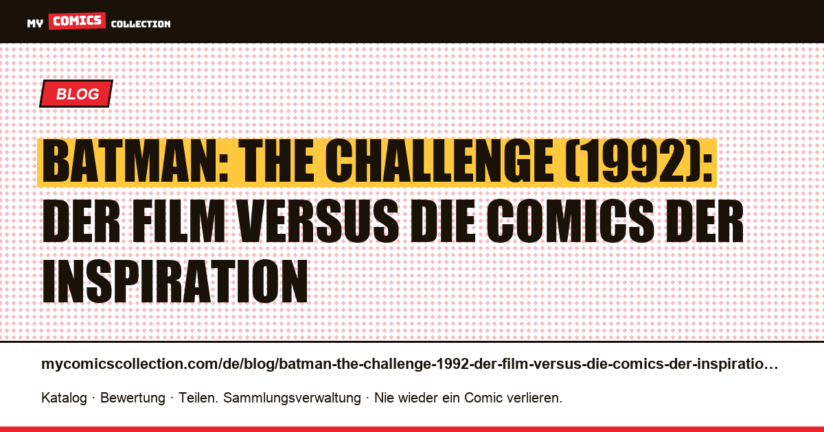Batman: The Challenge (1992): Der Film versus die Comics der Inspiration — Artikelillustration