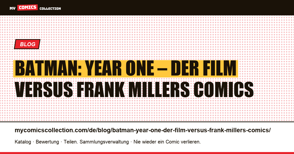 Batman: Year One – der Film versus Frank Millers Comics — Artikelillustration