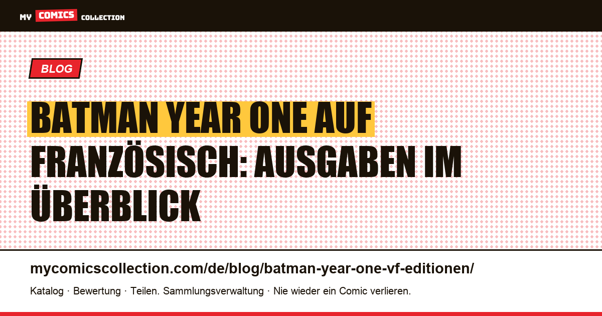Batman Year One auf Französisch: alle Ausgaben im Überblick, Artikelillustration
