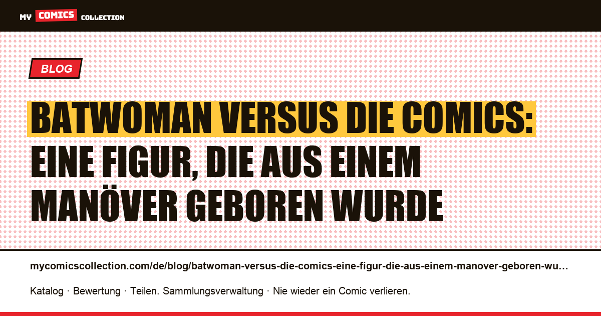 Batwoman versus die Comics: eine Figur, die aus einem Manöver geboren wurde — Artikelillustration