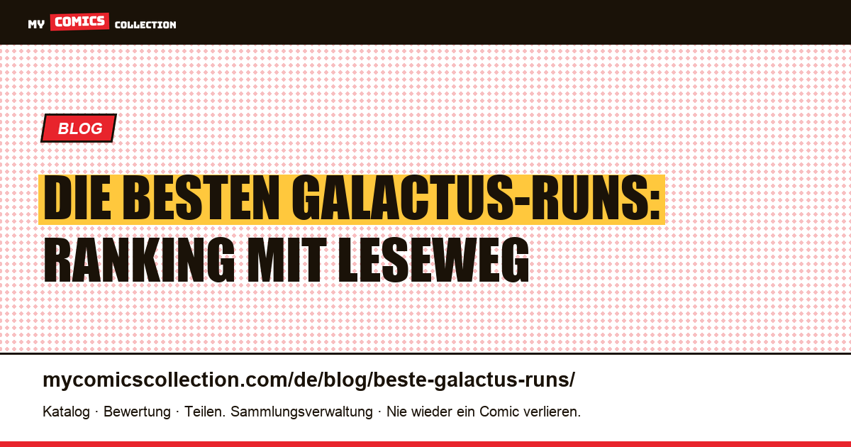 Die besten Galactus-Runs: Ranking der fünf Lesebausteine, Artikelillustration