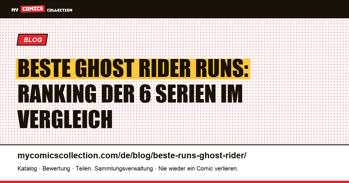 Beste Ghost Rider Runs: Rangliste der 6 Serien im Vergleich, Artikelillustration
