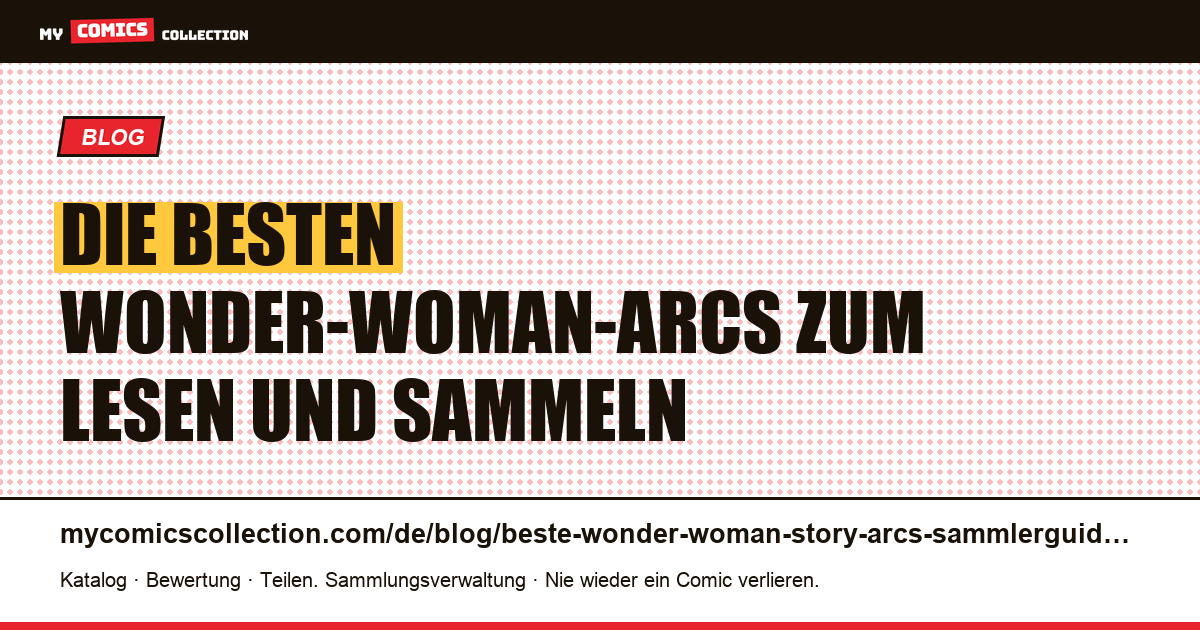 Die besten Story-Arcs von Wonder Woman: Guide für Sammler, Artikelillustration