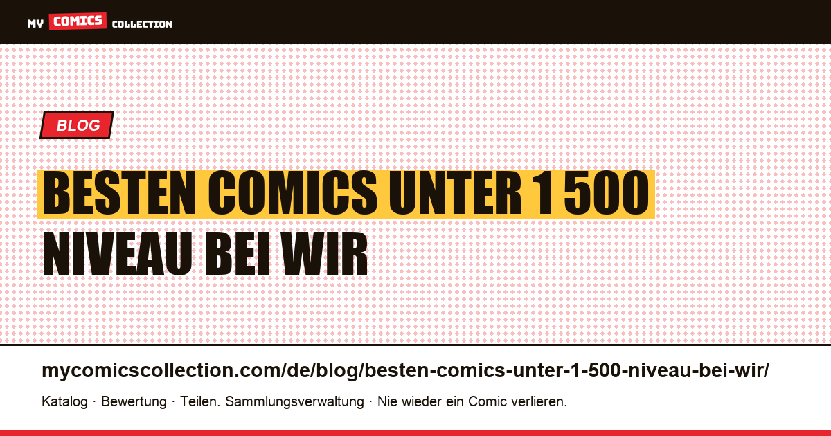 Die besten Comics unter 1.500 €: das Niveau, bei dem wir aufhören, ungeprüfte Sachen zu kaufen — Artikelillustration