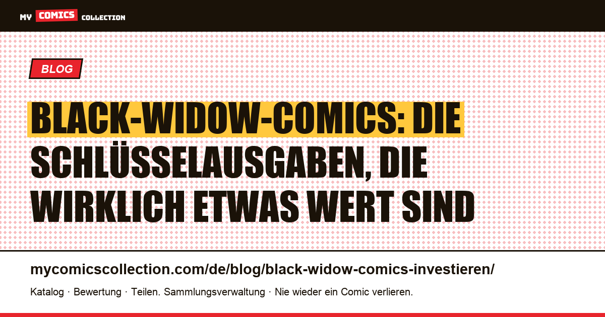 In Black-Widow-Comics investieren: Welche Schlüsselausgaben behalten ihren Wert?, Artikelillustration