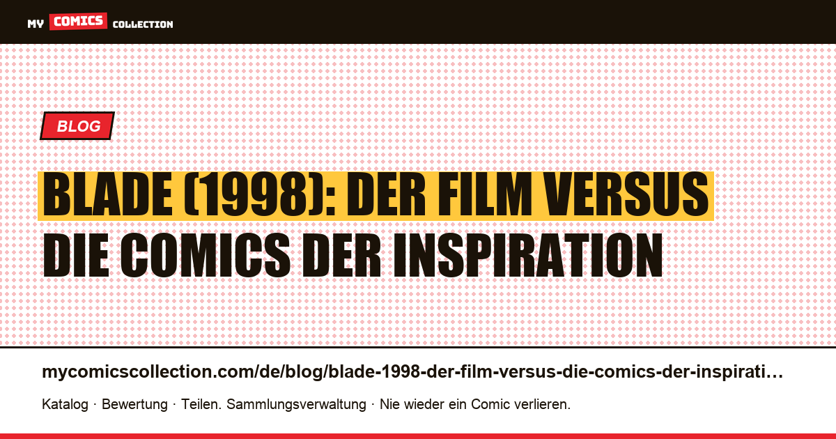 Blade (1998): Der Film versus die Comics der Inspiration — Artikelillustration