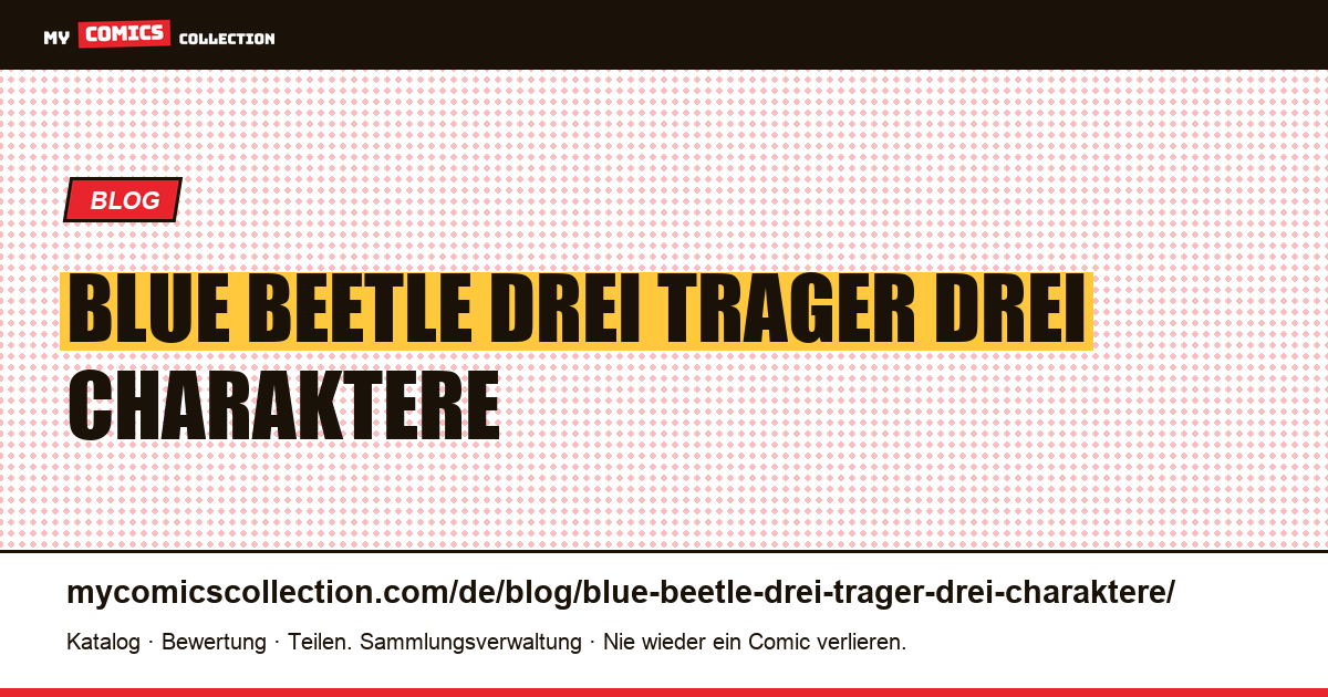 Blue Beetle: drei Träger, drei Charaktere — Artikelillustration