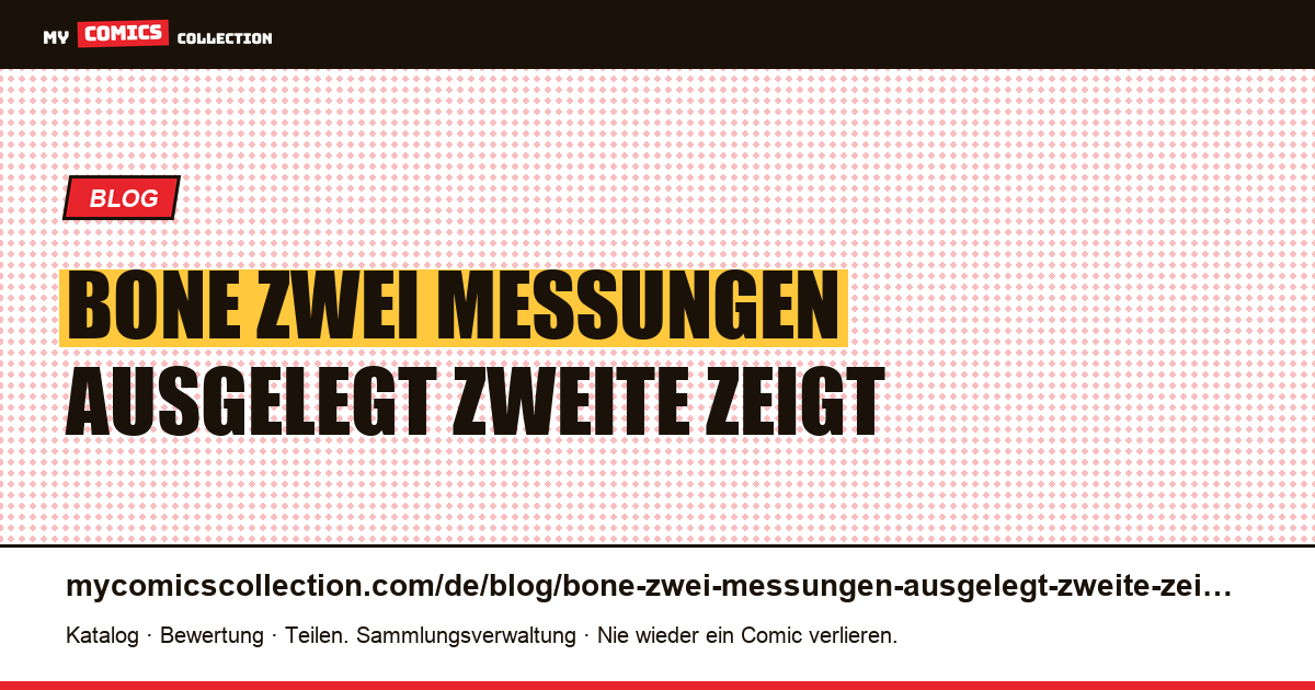 Bone ist für zwei Messungen ausgelegt und die zweite zeigt nicht dasselbe — Artikelillustration