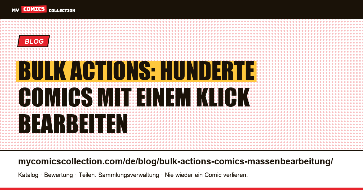 Bulk Actions: Comics in Massen bearbeiten, Artikelillustration