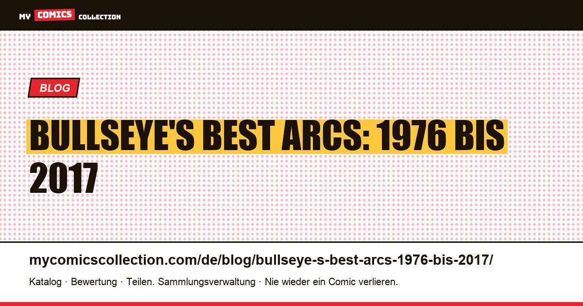Bullseye's Best Arcs: 1976 bis 2017 — Artikelillustration
