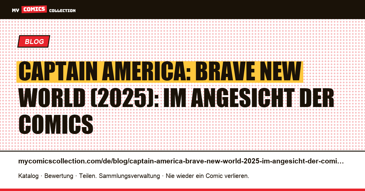 Captain America: Brave New World (2025): Im Angesicht der Comics — Artikelillustration